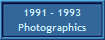 1991 - 1993
Photographics