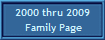 2000 thru 2009
 Family Page