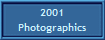 2001
Photographics