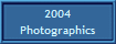 2004
Photographics