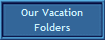 Our Vacation
Folders
